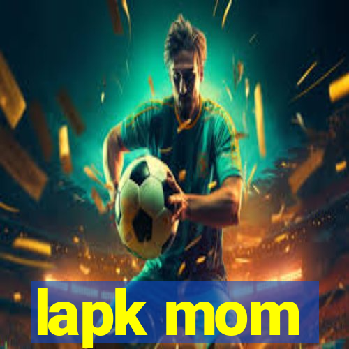 lapk mom